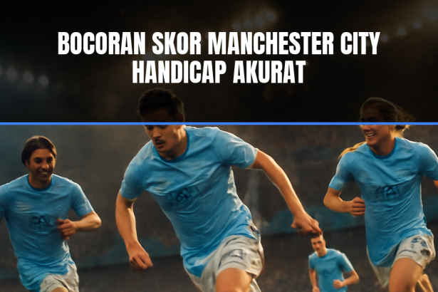 Manchester City Handicap Akurat analysis