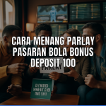 cara menang parlay bola dengan bonus deposit