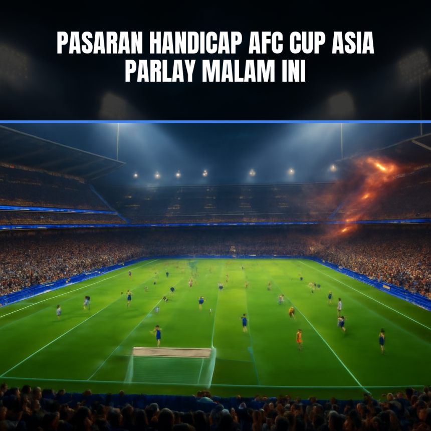 Pasaran Handicap AFC Cup Asia