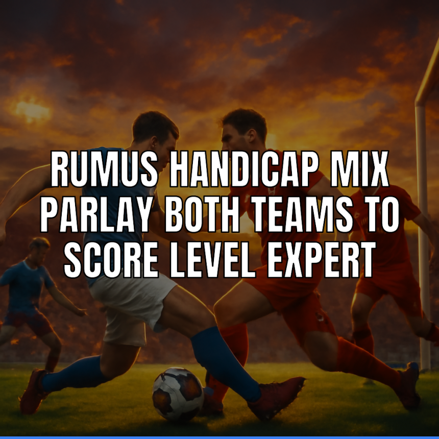 Rumus Handicap Mix Parlay sepak bola