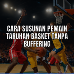 susunan pemain taruhan basket tanpa buffering